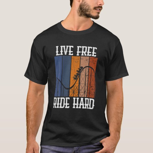 T-shirt LIVE LIVE RIDE HARD Funny Rollercoaster Theme Park (Devant)