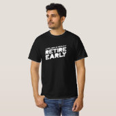 T-shirt Live Long and Healthy, retire Early (Devant entier)
