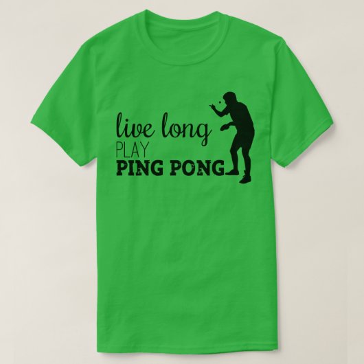 T-shirt Live long Play Ping Pong (Design devant)