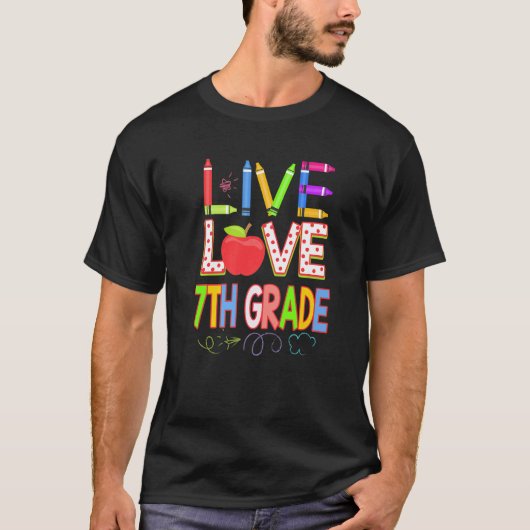 T-shirt Live Love 7th grade Teacher Student Kid Back To Sc (Devant)