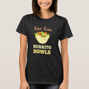 T-shirt Live Love Burrito Bowles de nourriture mexicaine W