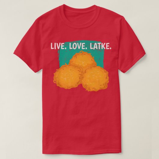 T-shirt Live Love Latke Traditionnelle Hanoukka Juive (Design devant)