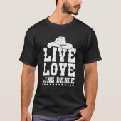 T-shirt Live Love Line Dance Funny Line Danser Danser (Devant)