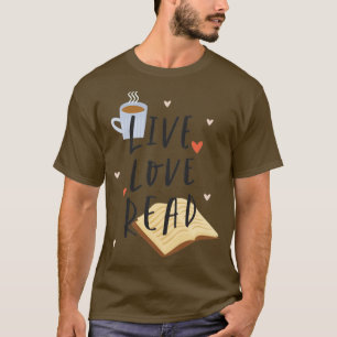 T-shirt Live Love Read Funny Book Lover