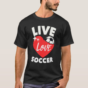 T-shirt Live Love Soccer Fußball But Keeper Football Train