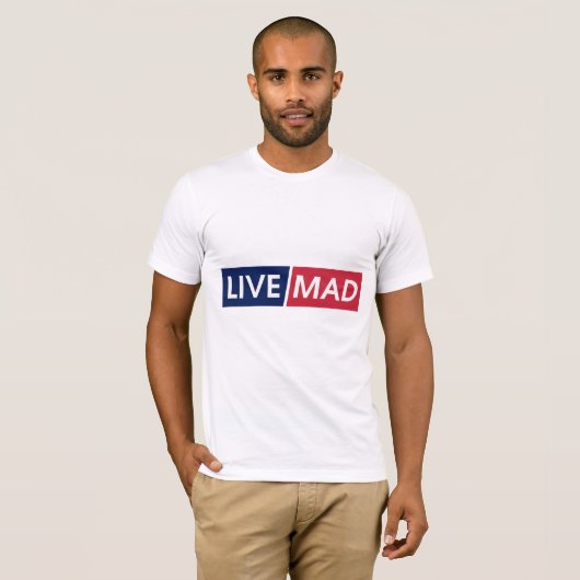 T-shirt LIVE MAD – Bold Minimal Modern Typography Design (Devant entier)
