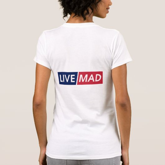 T-shirt LIVE MAD – Bold Minimal Modern Typography Design H (Dos)