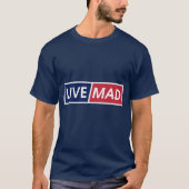 T-shirt LIVE MAD – Bold Minimal Modern Typography Style B (Devant)