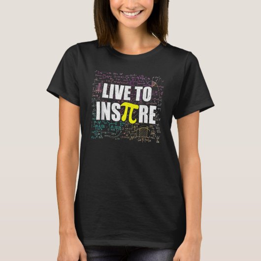 T-shirt Live To Inspire Pi Day   Math Teacher Pi Symbol 1 (Devant)