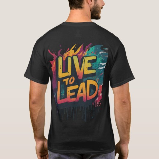T-shirt Live to Lead (Dos)