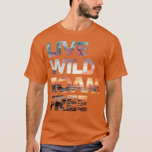 T-shirt Live Wild Roam Gratuit 2