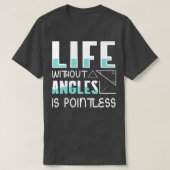 T-shirt Live without Angles is Pointless Math Teacher 2 (Design devant)