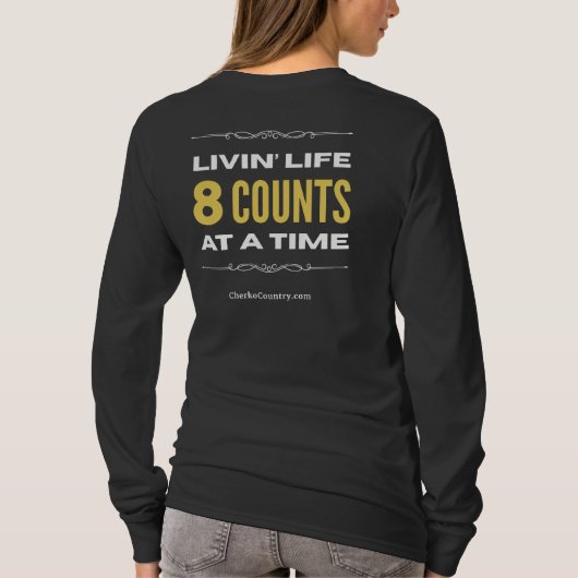 T-shirt "Livin' Life 8 Counts at a Time"  Long Sleeve (Dos)