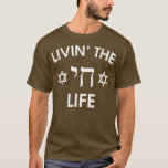 T-shirt Livin' The Chai Life Pâque juive Vacances Tora<br><div class="desc">Vivre La Vacance Pâque Juive Chai Life Torah Israël.</div>