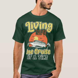 T-shirt Living Life one Cruise at a Time bateau cadeau