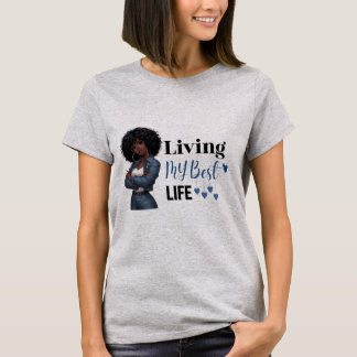 T-shirt Living my best life