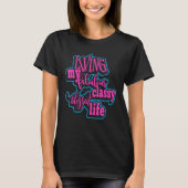 T-shirt Living My Fabulous Classy Blessed Life Apparel (Devant)
