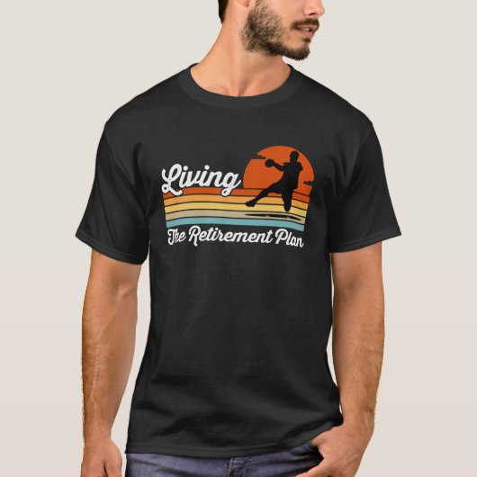 T-shirt Living The Retirement Plan Retired Worker Pivot Ha (Devant)
