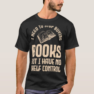 T-shirt Livre Je dois arrêter d'acheter des livres mais je