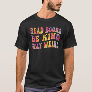 T-shirt Livre Lire Livres Soyez Gentil Restez Bizarre Devi