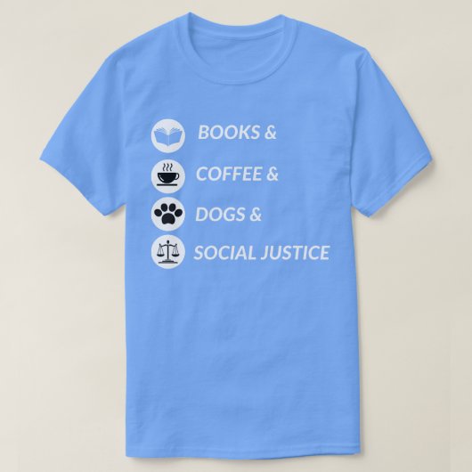 T-shirt Livres et café et chiens et justice sociale (Design devant)