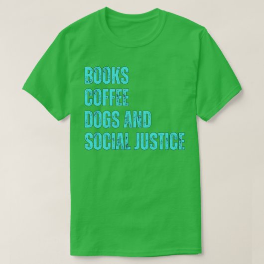T-shirt Livres et café et chiens et justice sociale 178 (Design devant)