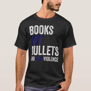 T-shirt Livres pas balles mettre fin à la violence des arm