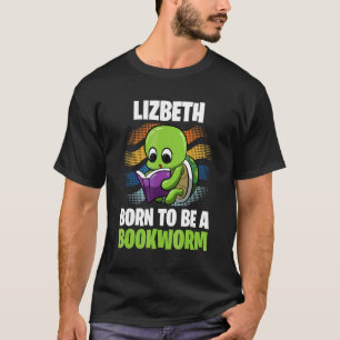 T-shirt Lizbeth Born To Be A Bookworm Personalized