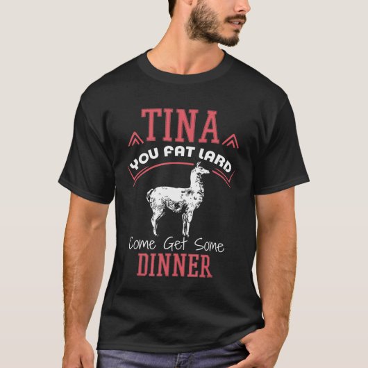 T-shirt Llama Dit Tina You Fat Lard Alpaca Tee (Devant)