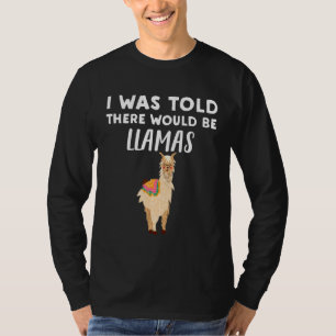 T-shirt Llama Lover On m'a dit qu'il y aurait des lamas