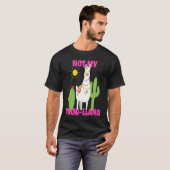 T-shirt Llama  Not My Prob llama (Devant entier)