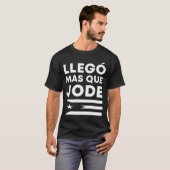 T-shirt Llego Mas Que Jode Funny Puerto Rico Saying Puerto (Devant entier)
