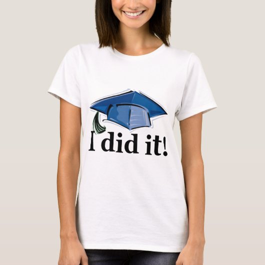 T-shirt L'obtention du diplôme I l'a fait ! (Devant)