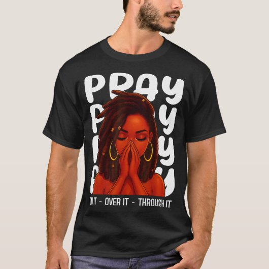 T-shirt Loc'd Black Woman Pray On It Throught It Over It C (Devant)