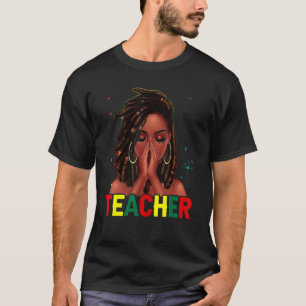 T-shirt Loc'd Hair Enseignant noir Afro Melanin Amer Afric