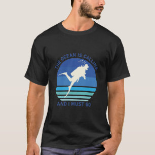 T-shirt L'océan appelle et je dois y aller - Scuba Diver