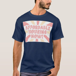 T-shirt Logement abordable maintenant Logement abordable
