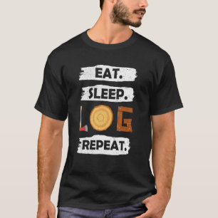 T-shirt Logger Manger Sleep Log Répéter Tree Lumberjack Wo