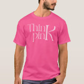 T-shirt Logo typographique Moderne Gras Think Pink (Devant)