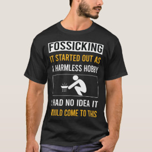 T-shirt Loisir Inoffensif Fossicking Fossick