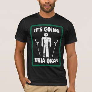 T-shirt L'ok de tibia de jambe cassée obtiennent bientôt