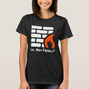 T-shirt Lol What Firewall Cysécurité Security Hacker Co