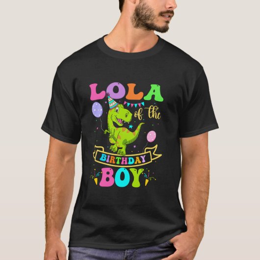 T-shirt Lola Of The Birthday Boy T Rex Dinosaur Birthday P (Devant)