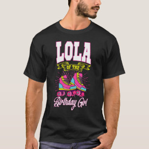 T-shirt Lola Of The Birthday Girl Roller Skates Anniversai