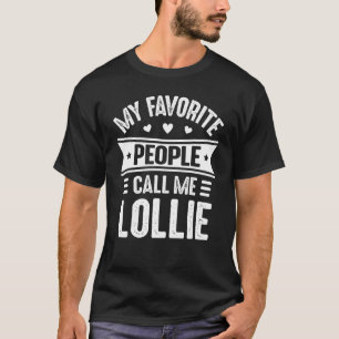 T-shirt Lollie Mothers Day Women My Favorite people call m