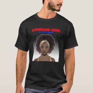 T-shirt London Girl a City Babe Afro Diva Girls and Ladies
