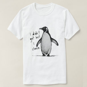 T-shirt Lone Penguin – Je ne me suis pas perdu, j'ai chois