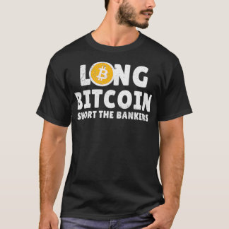 T-shirt Long BTC Short Bankers Crypto Trader BTC