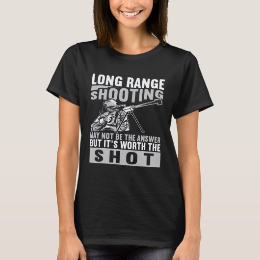 T-shirt Long Range Shooter It s Worth The Shot (Devant)