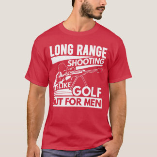T-shirt Long Range Shooting Its Like Golf But for Men boy